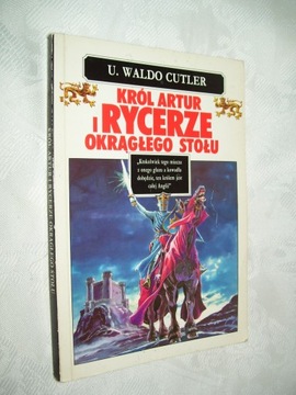 Król Artur i rycerze okrągłego stołu- Cutler Waldo