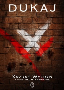 Xavras Wyżryn i inne fikcje narodowe. Dukaj