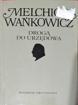 Drogą do Urzędowa Melchior Wańkowicz