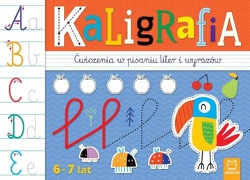 Kaligrafia. Ćwiczenia w pisaniu liter i wyrazów 6-7 lat Agata Kaczyńska
