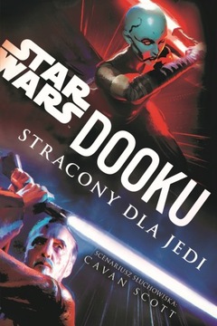Star Wars. Dooku. Stracony dla Jedi - Cavan Scott