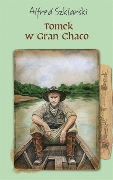. TOMEK W GRAN CHACO Alfred Szklarski