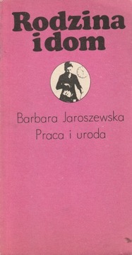 Praca i uroda B. Jaroszewska