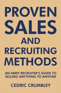 Proven Sales and Recruiting Methods: An Army Recru