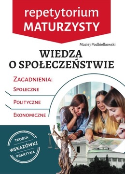WIEDZA O SPOŁECZEŃSTWIE. REPETYTORIUM MATURZYSTY