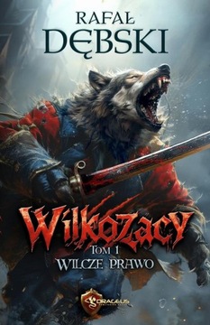 WILKOZACY. TOM 1. WILCZE PRAWO RAFAŁ DĘBSKI EBOOK