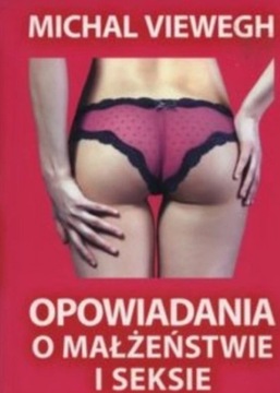Opowiadania o małżeństwie i seksie Michal Viewegh - 29,00 zł