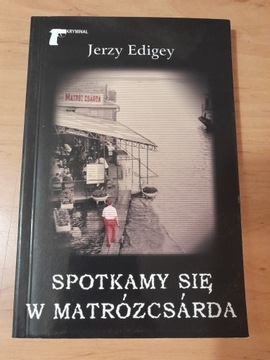 Spotkamy się w Matrozcsarda Jerzy Edigey