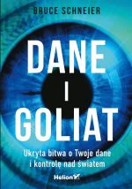 DANE I GOLIAT UKRYTA BITWA O TWOJE DANE I KONTROLĘ NAD ŚWIATEM