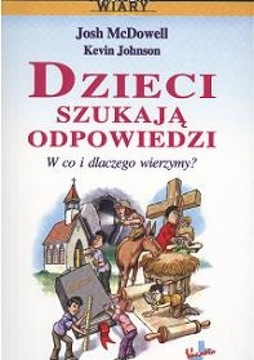 Dzieci szukają odpowiedzi W co i dlaczego wierzymy