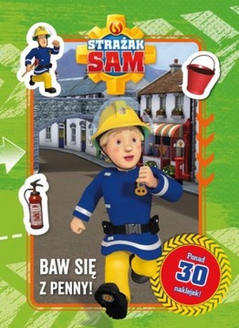Strażak Sam. Baw się z Penny ! Kolorowanka z..