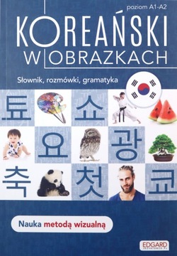 KOREAŃSKI W OBRAZKACH. SŁOWNIK, ROZMÓWKI, GRAMATYK