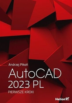 AUTOCAD 2023 PL. PIERWSZE KROKI, ANDRZEJ PIKOŃ