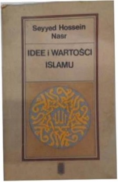 Idee i wartości Islamu - Seyyed Hossein Nasr