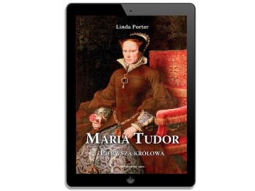 Мария Тюдор. Первая королева — электронная книга