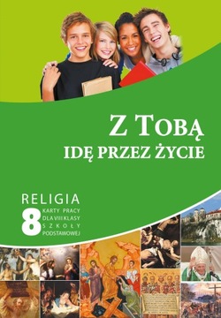 Religia 8 Z Tobą idę przez życie Karty pracy