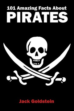 101 Amazing Facts about Pirates - Goldstein, Jack