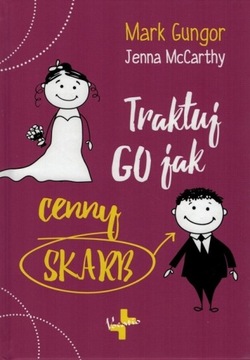 Traktuj go jak cenny skarb