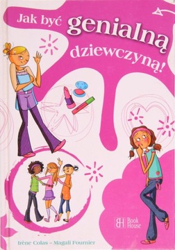 JAK BYĆ GENIALNĄ DZIEWCZYNĄ, Colas, Fournier