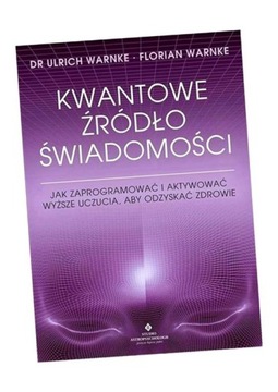 KWANTOWE ŹRÓDŁO ŚWIADOMOŚCI ULRICH WARNKE, FLORIAN WARNKE