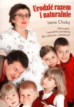 Urodzić razem i naturalnie. Informator porodowy