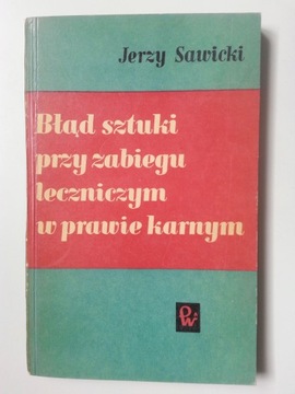 Błąd sztuki przy zabiegu leczniczym w prawie karny