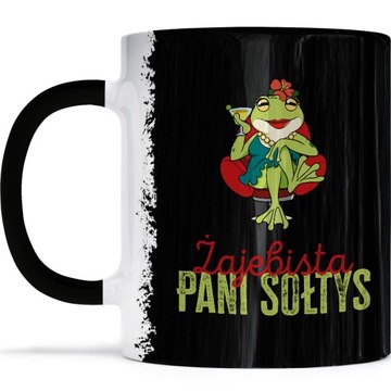 KUBEK ŻAJEBISTA PANI SOŁTYS dla PANI SOŁTYS