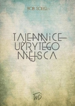 Tajemnice ukrytego miejsca - Bob Sorge