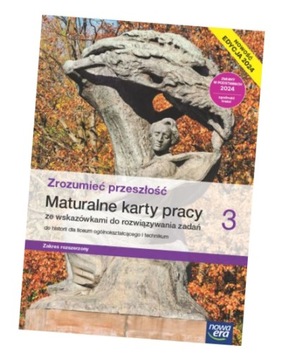 ZROZUMIEĆ PRZESZŁOŚĆ ZR PP CZ. 3 MATURALNE KARTY PRACY 2024
