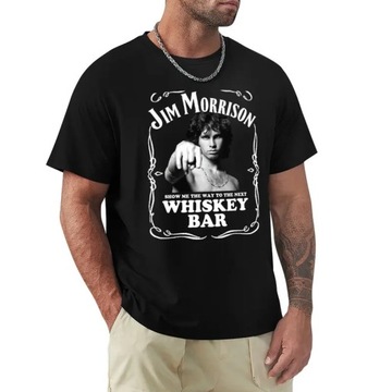 Jim Morrison Show Me The Way to Next Whiskey Bar T-Shirt Koszulka