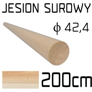 Poręcz drewniana jesion SUROWY fi42 200cm