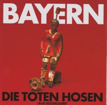 DIE TOTEN HOSEN - BAYERN (AUS DUSSELDORF) - CD /3
