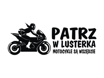 Naklejka na auto PATRZ W LUSTERKA Motocykle 21cm