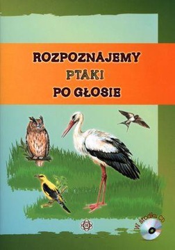 ROZPOZNAJEMY PTAKI PO GŁOSIE + CD PRACA ZBIOROWA