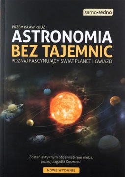 ASTRONOMIA BEZ TAJEMNIC. POZNAJ FASCYNUJĄCY ŚWIAT