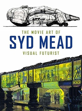 The Movie Art of Syd Mead: Visual Futurist Mead