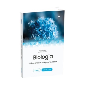 Biologia Próbne arkusze od egzaminatorów. Matura 2023+ cz. 2