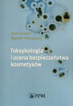 TOKSYKOLOGIA I OCENA BEZPIECZEŃSTWA KOSMETYKÓW