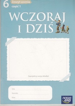Historia SP KL 6. Ćwiczenia część 1. Wczoraj i dziś (2014)