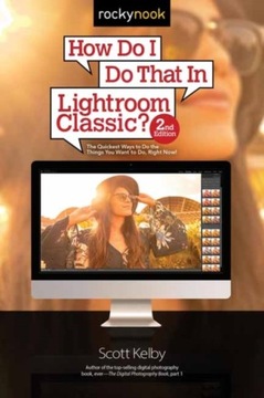 How Do I Do That in Lightroom Classic? / Scott Kelby