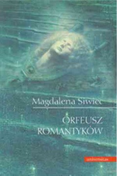 Orfeusz romantyków Siwiec