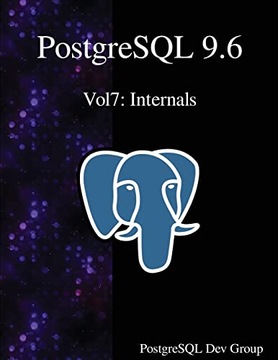 Group, PostgreSQL Development PostgreSQL 9.6 Vol7: Internals