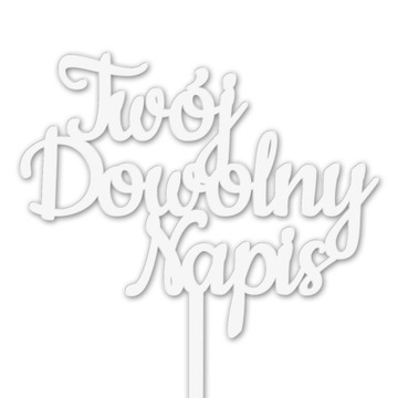 TOPPER NA TORT NAPIS DEKORACJA OZDOBA dowolny biel