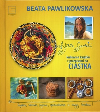 Szczęśliwe garnki. Ciastka, Beata Pawlikowska