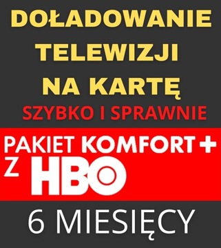 DOŁADOWANIE TNK PAKIET KOMFORT+ z HBO 6 MIESIĘCY