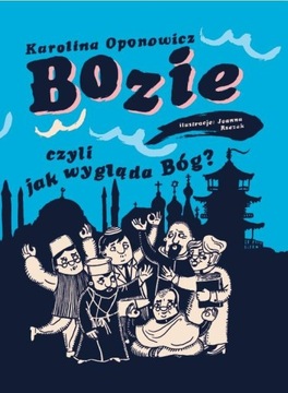 Bozie, czyli jak wygląda Bóg?, Karolina Oponowicz