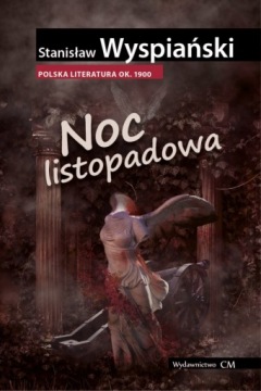 NOC LISTOPADOWA WYSPIAŃSKI STANISŁAW KSIĄŻKA