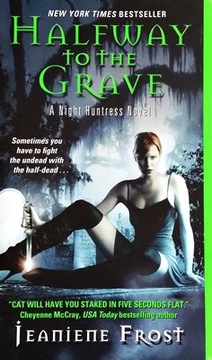 Jeaniene Frost - Halfway to the Grave: A Night ...