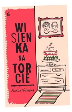 WISIENKA NA TORCIE AURLIE VALOGNES, MARTA TURNAU