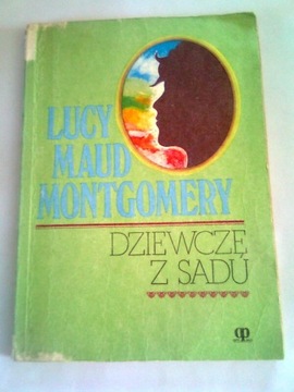 DZIEWCZĘ Z SADU - Lucy Maud Montgomery